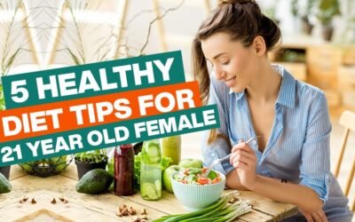 5 Healthy Diet Tips For A 21 Year Old Female