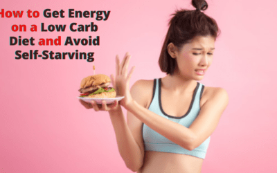 How to Get Energy on a Low Carb Diet and Avoid Self-Starving & Cravings