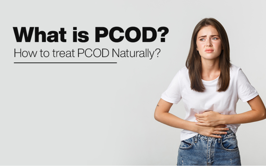 What is PCOD? How to treat PCOD Naturally?