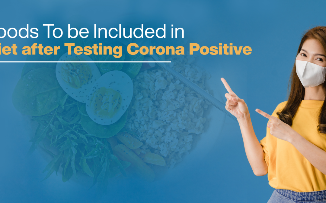 Foods To be Included in Diet after Testing Corona Positive