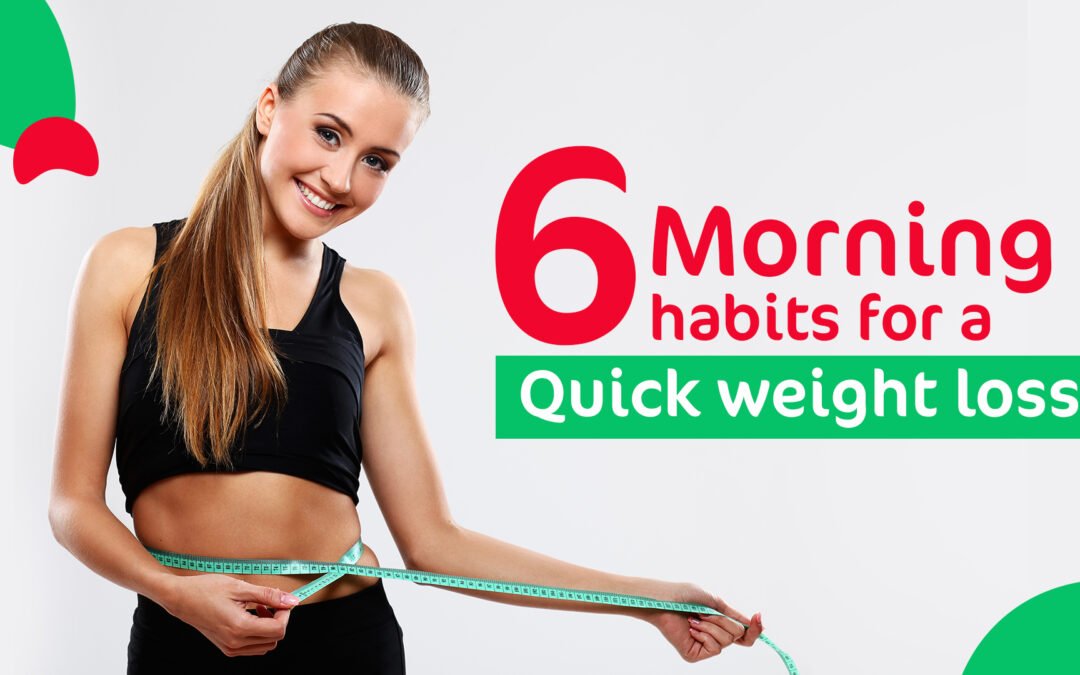 6 Morning Habits for a Quick Weight Loss