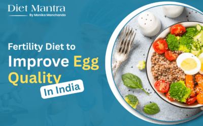 Fertility Diet to Improve Egg Quality in India: Real Food Real Results