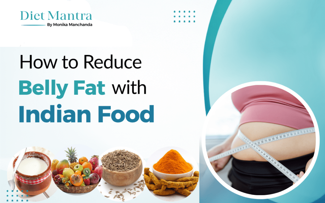 How to Reduce Belly Fat with Best Indian Diet