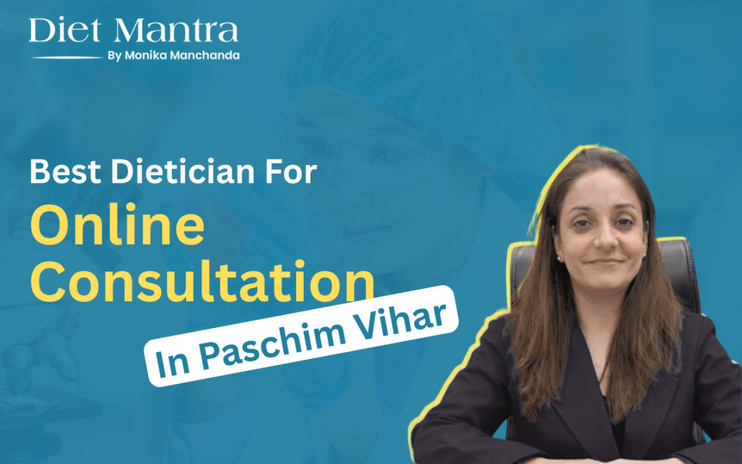 Online Dietician Consultation in Paschim Vihar